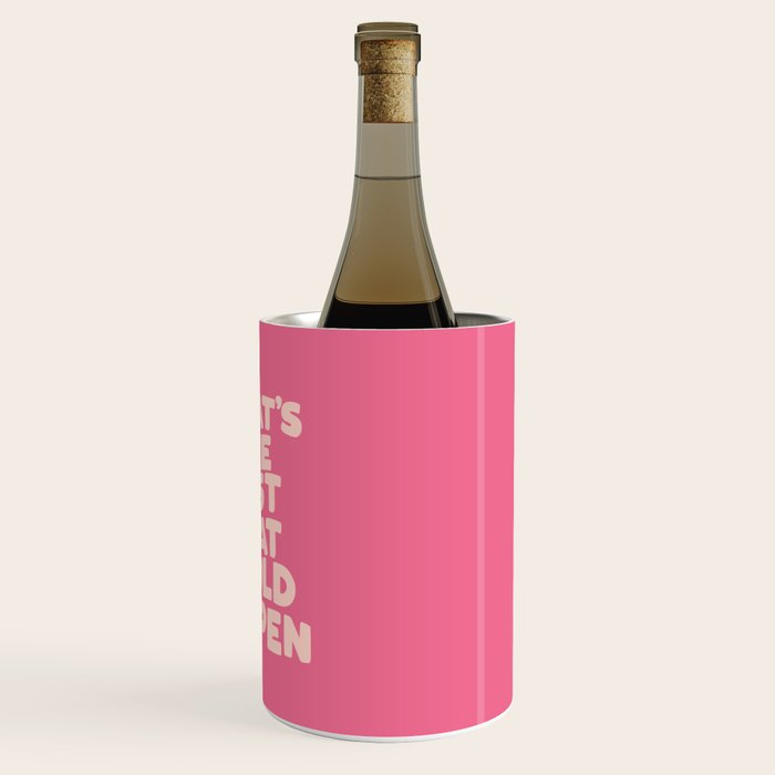 What's The Best That Could Happen Wine Chiller Gallery Image 3