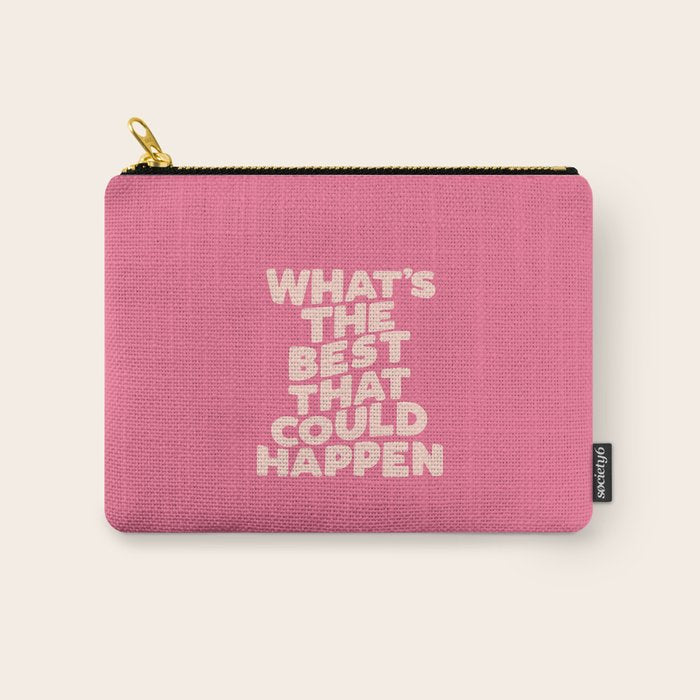 What's The Best That Could Happen Carry All Pouch Gallery Image 1