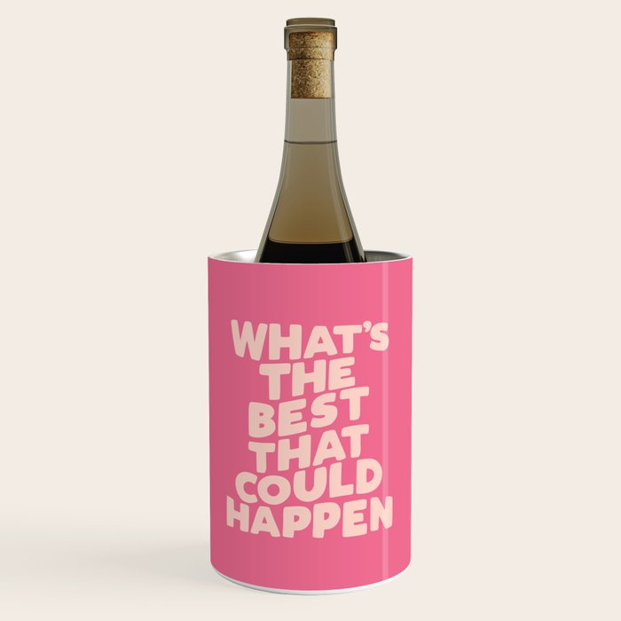 What's The Best That Could Happen Wine Chiller Gallery Image 1