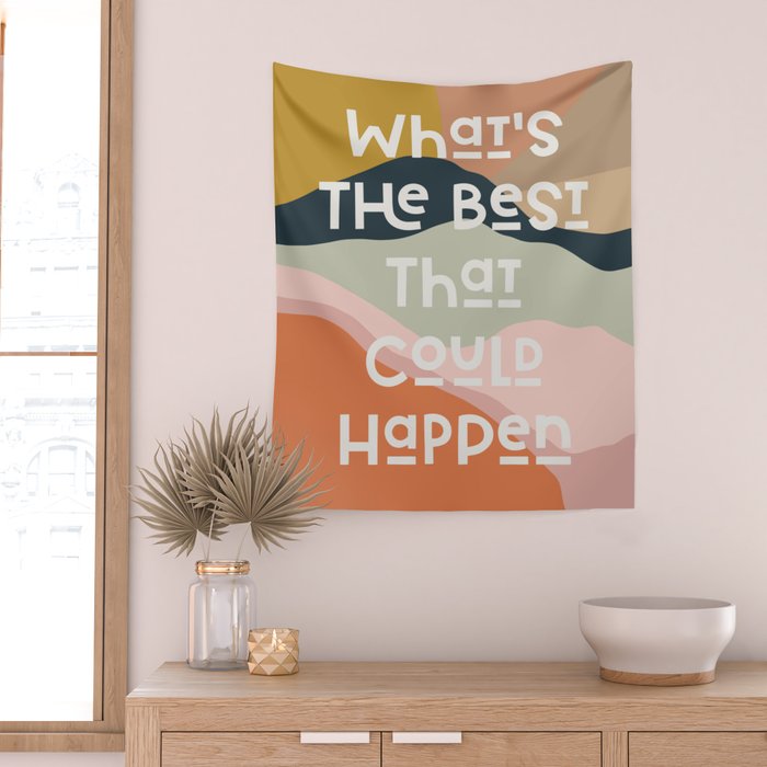 What's The Best That Could Happen - Typography Print Wall Tapestry Gallery Image 2