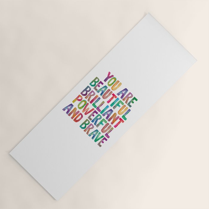 You Are Beautiful Brilliant Powerful And Brave Yoga Mat Gallery Image 1