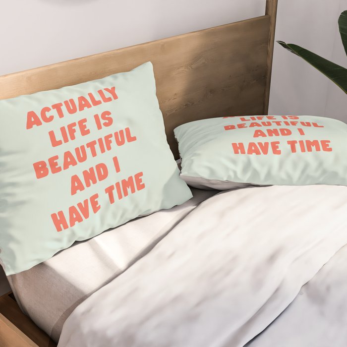 Actually Life is Beautiful and I Have Time typography print in pastel green and red Pillow Sham Gallery Image 2