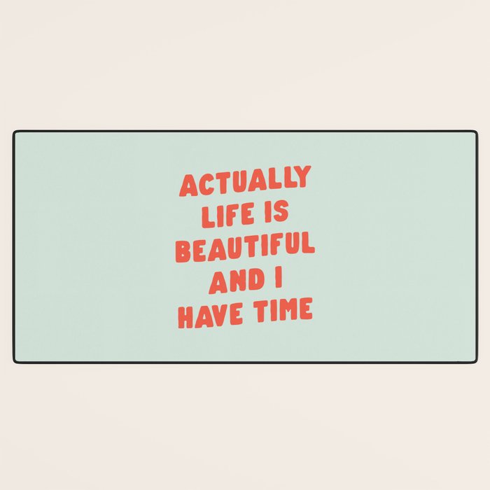 Actually Life is Beautiful and I Have Time typography print in pastel green and red Desk Mat Gallery Image 3