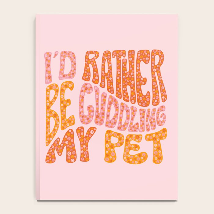 I'd Rather Be Cuddling My Pet Notebook Gallery Image 4