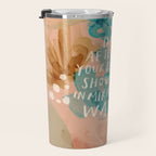 "Day After Day Your Strength Shows Up In Miraculous Ways." Travel Mug Gallery Image 3