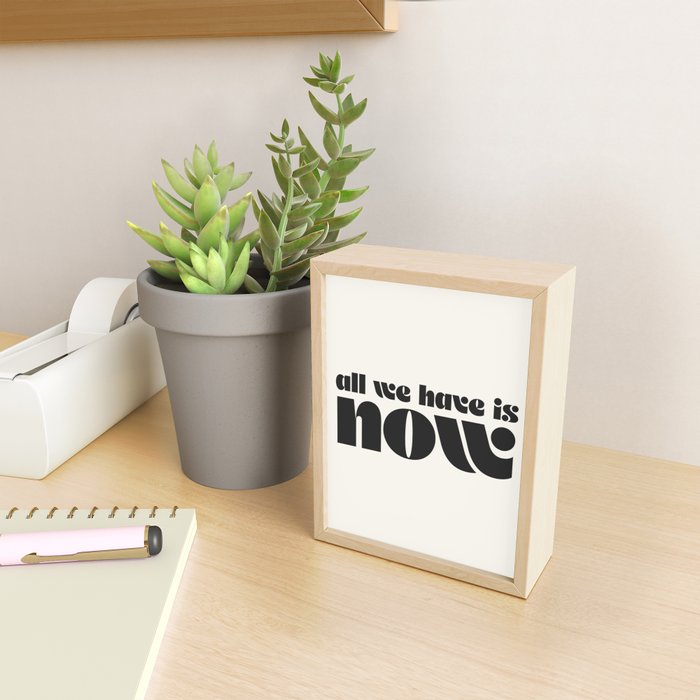 "all we have is now" Mini Art Print Gallery Image 2
