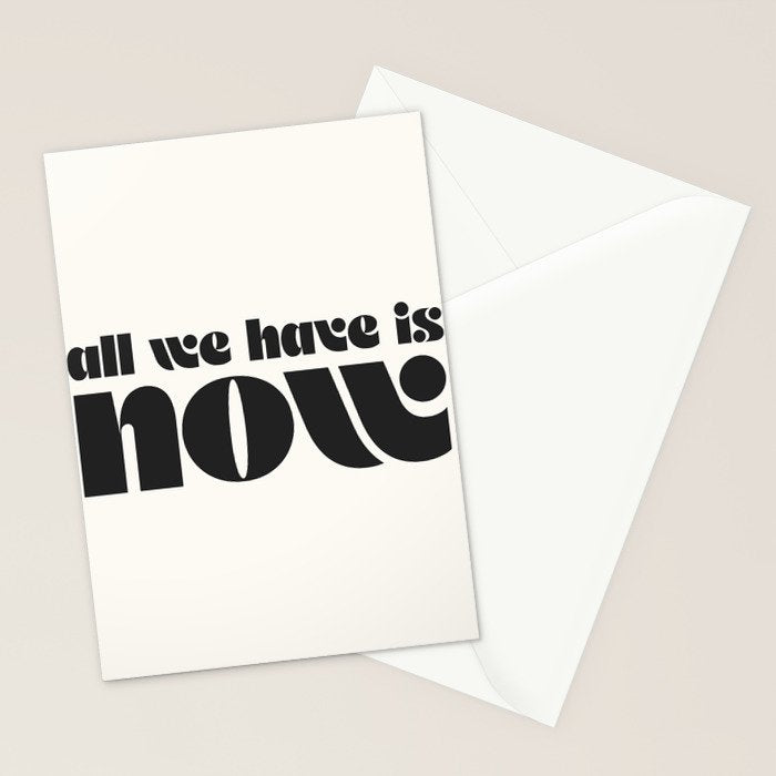 "all we have is now" Stationery Card Gallery Image 2