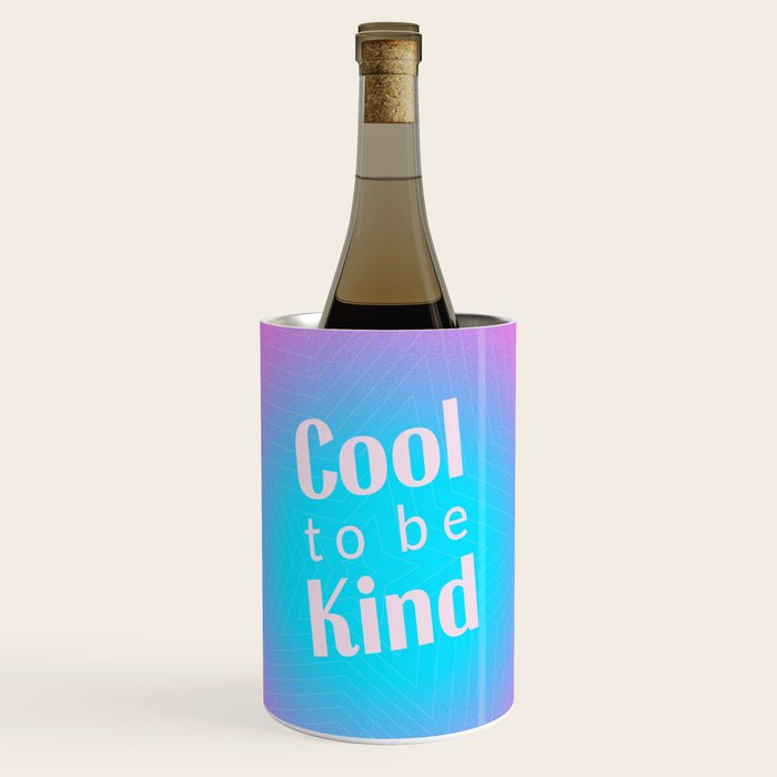 Cool To Be Kind - Gradient Typography Wine Chiller Gallery Image 1