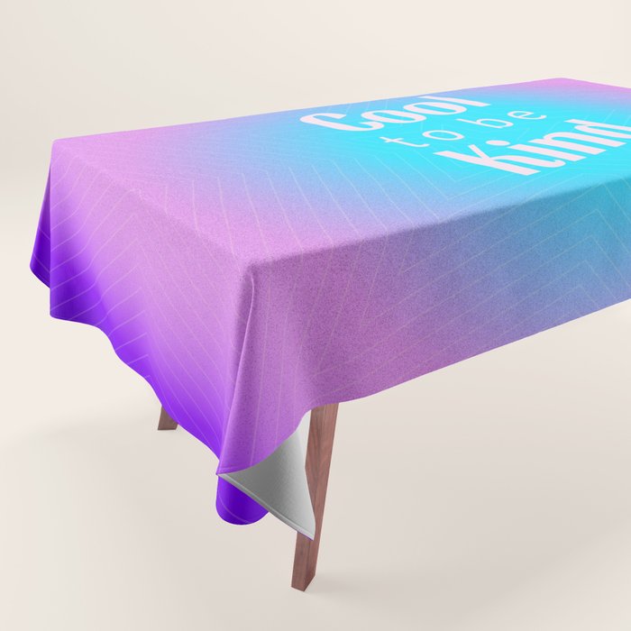 Cool To Be Kind - Gradient Typography Tablecloth Gallery Image 1