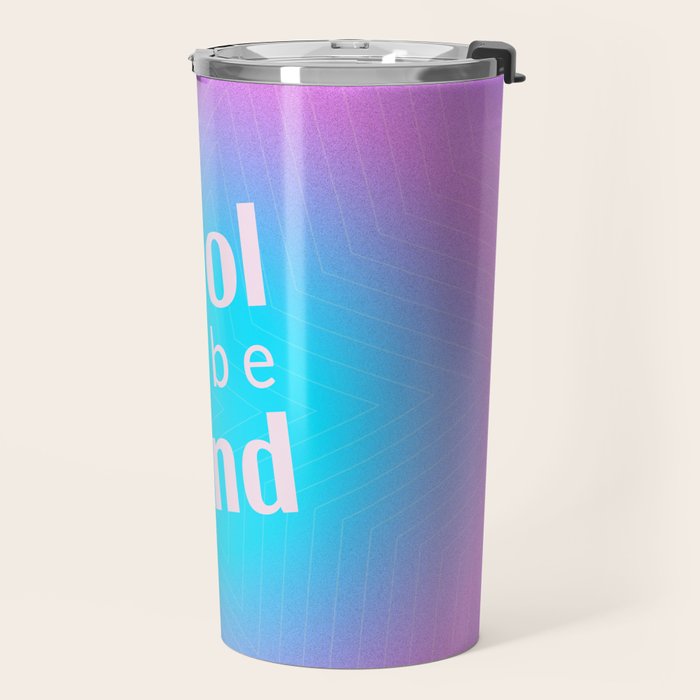 Cool To Be Kind - Gradient Typography Travel Mug Gallery Image 2