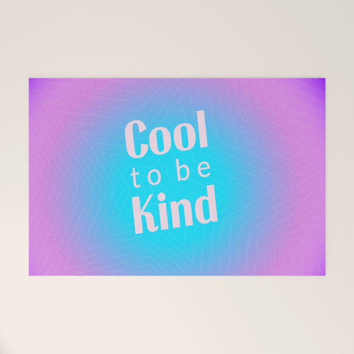 Cool To Be Kind - Gradient Typography Welcome Mat Gallery Image 1