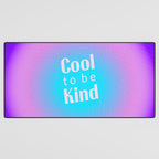 Cool To Be Kind - Gradient Typography Desk Mat Gallery Image 3