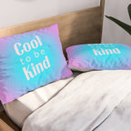 Cool To Be Kind - Gradient Typography Pillow Sham Gallery Image 2