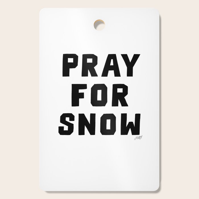 Pray For Snow Cutting Board Gallery Image 1
