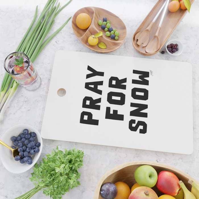 Pray For Snow Cutting Board Gallery Image 2