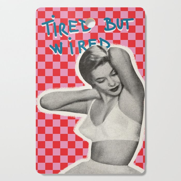 Tired but wired Cutting Board Gallery Image 1