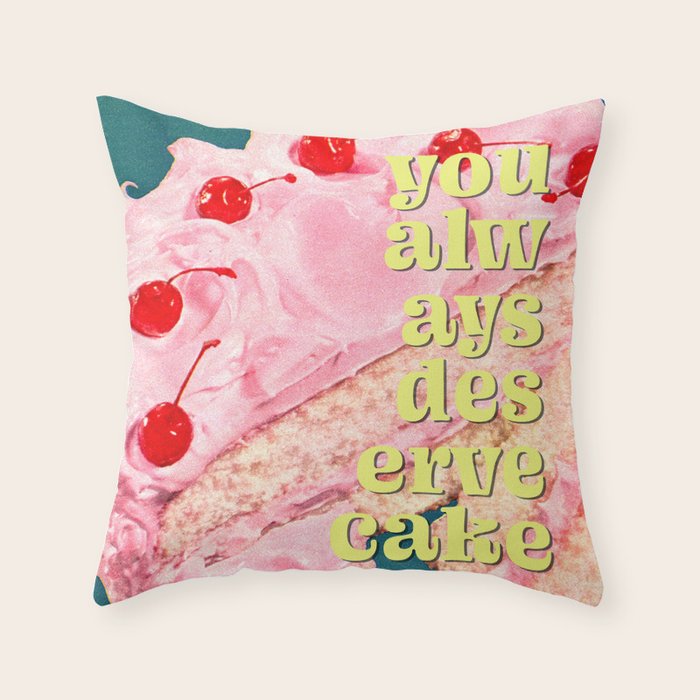 You Always Deserve Cake Throw Pillow Gallery Image 6