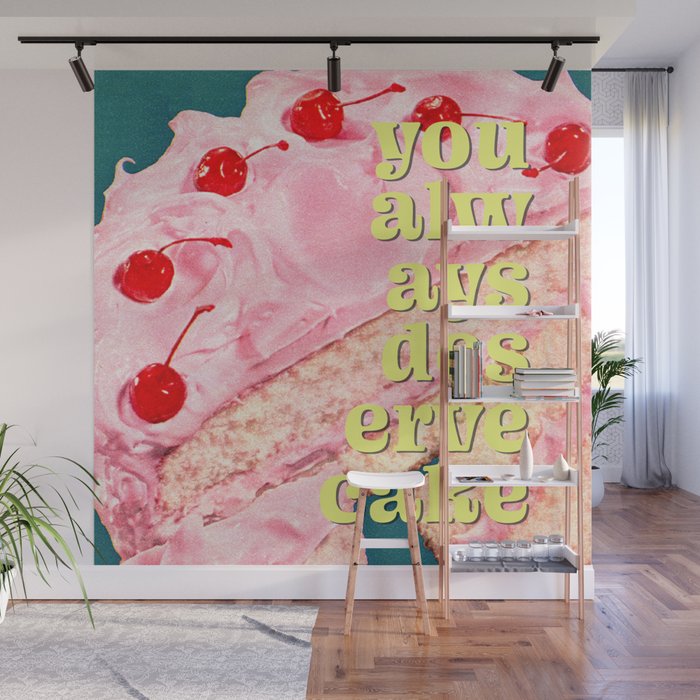 You Always Deserve Cake Wall Mural Gallery Image 1