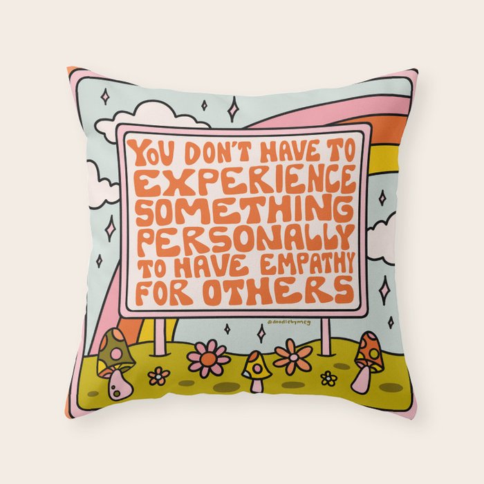 Have Empathy for Others Throw Pillow Gallery Image 1
