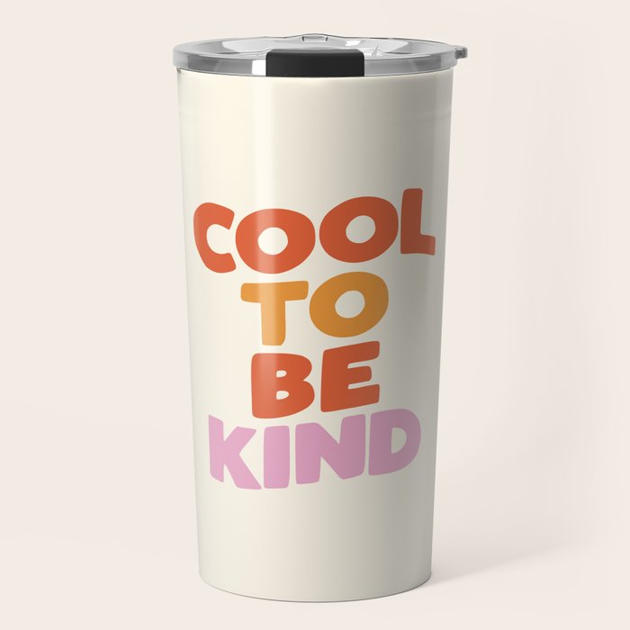 Cool to Be Kind Travel Mug Gallery Image 1