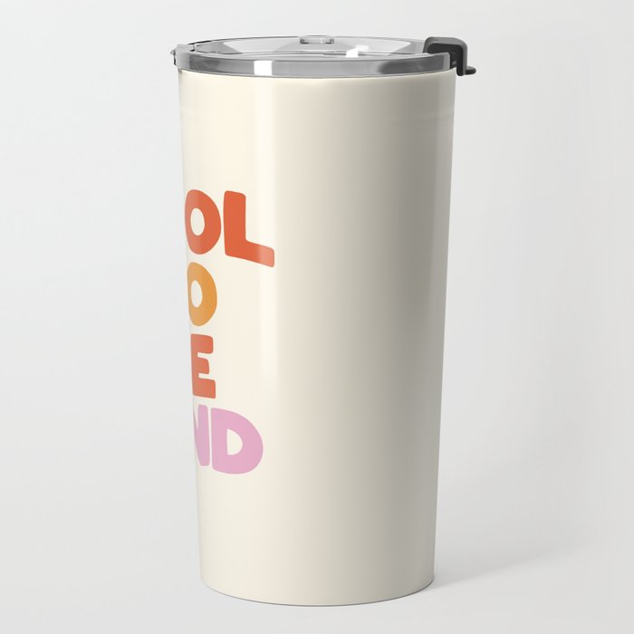 Cool to Be Kind Travel Mug Gallery Image 2