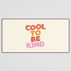 Cool to Be Kind Desk Mat Gallery Image 3