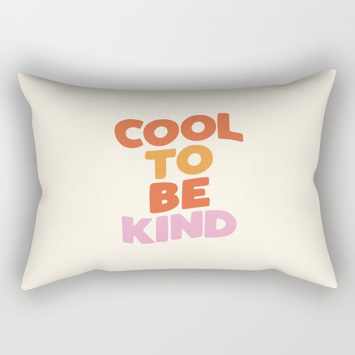 Cool to Be Kind Rectangular Pillow Gallery Image 1