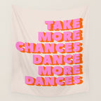 TAKE MORE CHANCES DANCE MORE DANCES Wall Tapestry Gallery Image 4