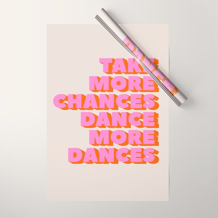 TAKE MORE CHANCES DANCE MORE DANCES Wrapping Paper Gallery Image 1