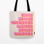 TAKE MORE CHANCES DANCE MORE DANCES Tote Bag Gallery Image 1