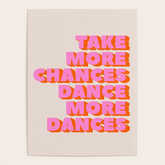TAKE MORE CHANCES DANCE MORE DANCES Poster Gallery Image 4