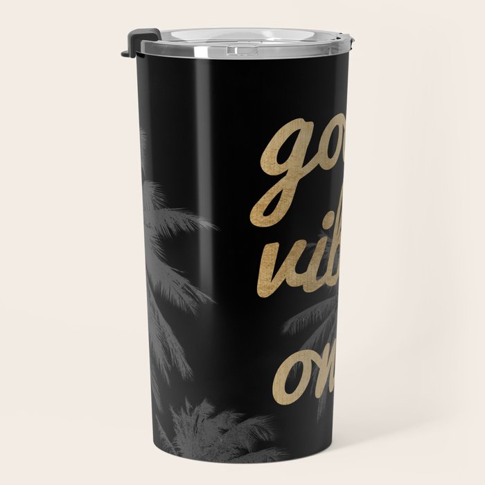 Good Vibes Only Palm Trees Travel Mug Gallery Image 3