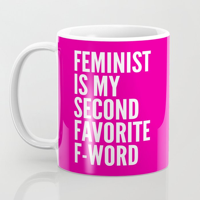 Feminist is My Second Favorite F-Word (Pink) Coffee Mug Gallery Image 3