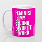 Feminist is My Second Favorite F-Word (Pink) Coffee Mug Gallery Image 3