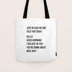 Just in case no one told you today Tote Bag Gallery Image 1