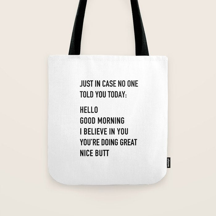 Just in case no one told you today Tote Bag Gallery Image 1