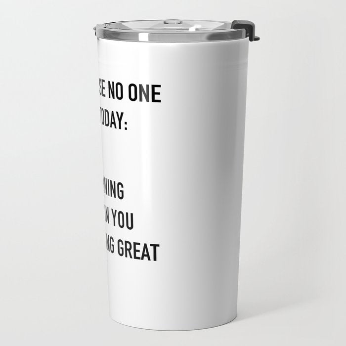 Just in case no one told you today Travel Mug Gallery Image 2