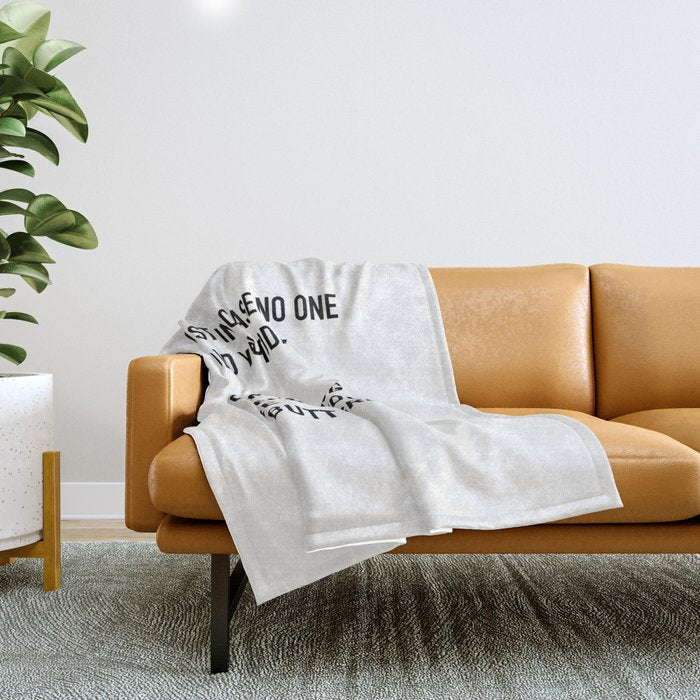 Just in case no one told you today Throw Blanket Gallery Image 1