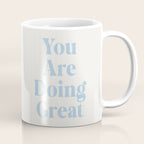 You Are Doing Great Baby Blue Coffee Mug Gallery Image 1
