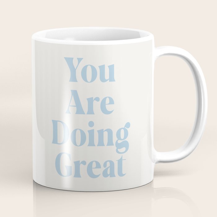 You Are Doing Great Baby Blue Coffee Mug Gallery Image 1