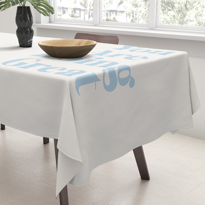 You Are Doing Great Baby Blue Tablecloth Gallery Image 3