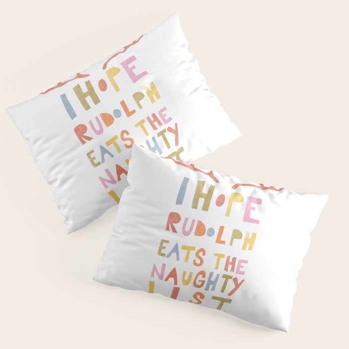 Hope Rudolph Eats The Naughty List Pillow Sham Gallery Image 3