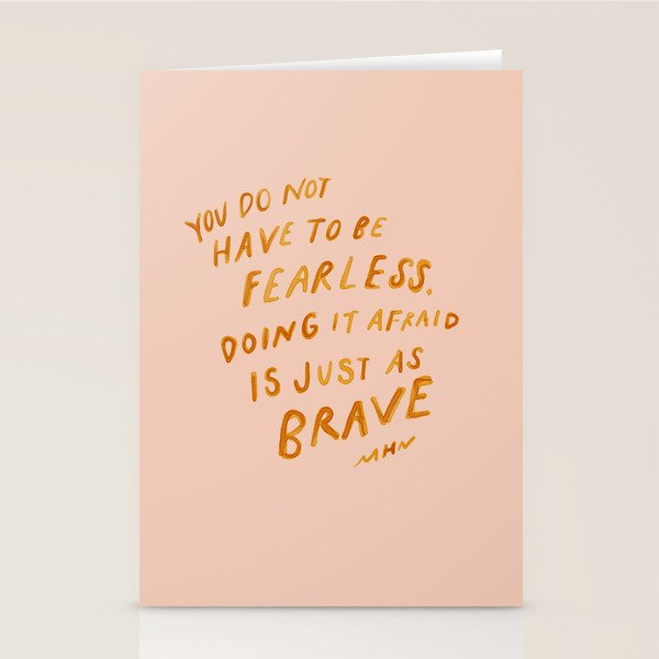 "You Do Not Have To Be Fearless. Doing It Afraid Is Just As Brave." Stationery Card Gallery Image 1