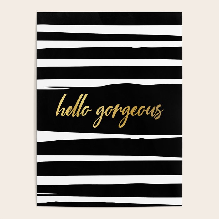 Hello Gorgeous, Gold, Black and White Print Poster Gallery Image 4