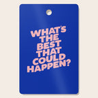 Whats The Best That Could Happen Cutting Board Gallery Image 1