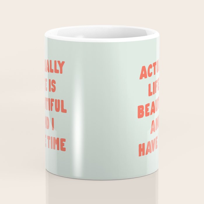 Actually Life is Beautiful and I Have Time typography print in pastel green and red Coffee Mug Gallery Image 4