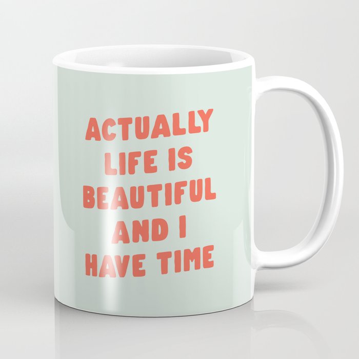 Actually Life is Beautiful and I Have Time typography print in pastel green and red Coffee Mug Gallery Image 1
