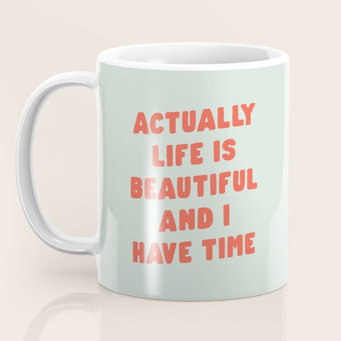 Actually Life is Beautiful and I Have Time typography print in pastel green and red Coffee Mug Gallery Image 3