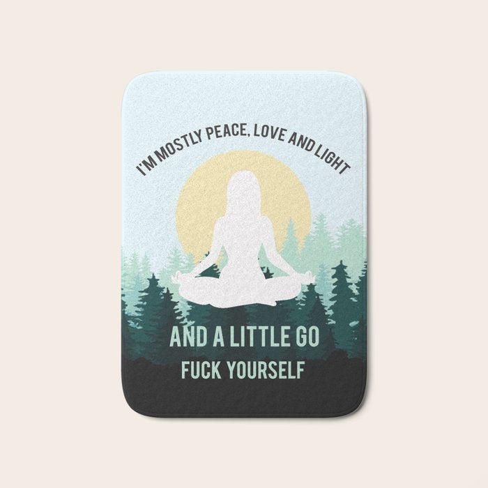 I'm Mostly Peace, Love And Light And A Little Go Fuck Yourself Funny Saying Bath Mat Gallery Image 1