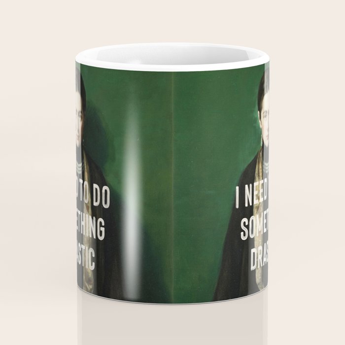 I Need To Do Something Drastic Coffee Mug Gallery Image 4